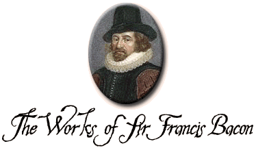 The Works of Sir Francis Bacon